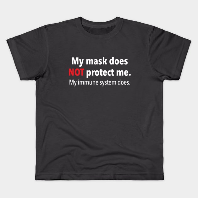 Mask does NOT protect Kids T-Shirt by Immunitee